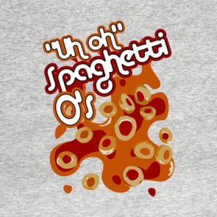 Uh Oh Spaghetti Os T-Shirt